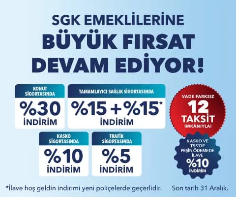 SGK Emeklilerine Özel Avantajlar Türkiye Sigorta'da